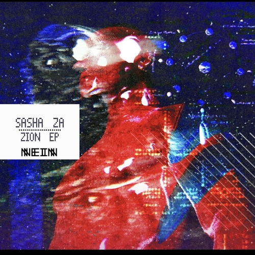 Sasha ZA - Zion E.p [NEIN2228]